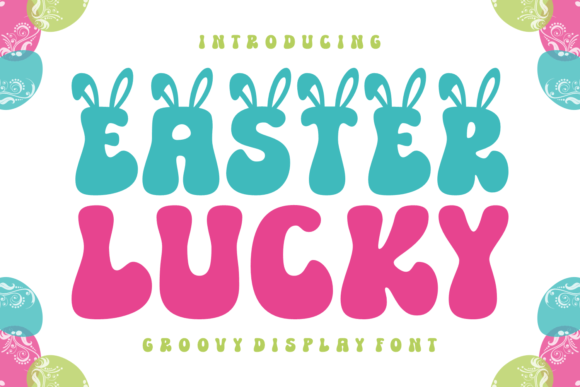 Easter Lucky: A Display Font That Stops Scrollers