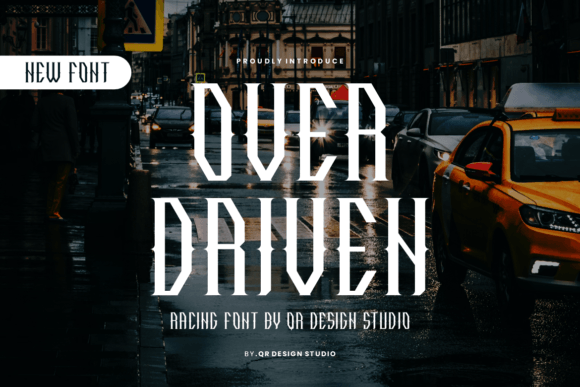 Over Driven: A Bold, Unapologetic Display Font