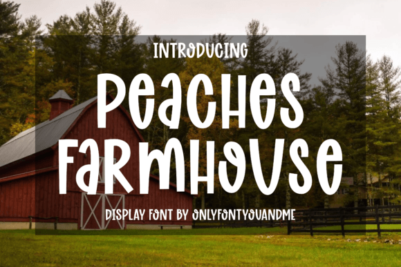 Peaches Farmhouse: A Scroll-Stopping Display Font for Marketers